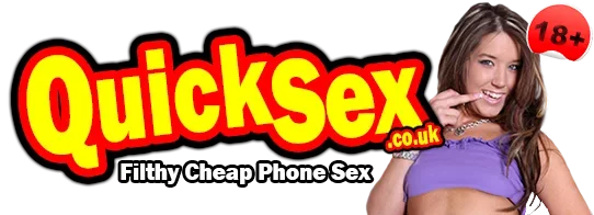QuickSex.co.uk Filthy Cheap Phone Sex